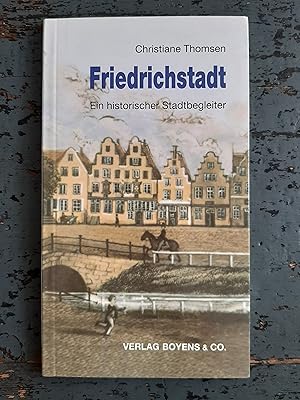 Bild des Verkufers fr Friedrichstadt - Ein historischer Stadtbegleiter zum Verkauf von Versandantiquariat Cornelius Lange