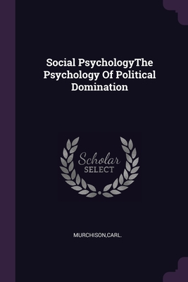 Seller image for Social PsychologyThe Psychology Of Political Domination (Paperback or Softback) for sale by BargainBookStores