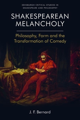Seller image for Shakespearean Melancholy: Philosophy, Form and the Transformation of Comedy (Paperback or Softback) for sale by BargainBookStores