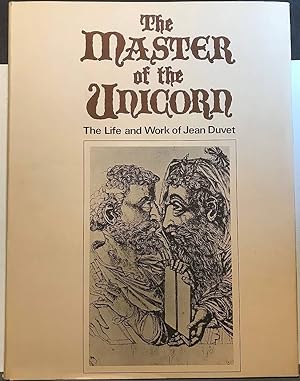 The Master of the Unicorn: Life and Work of Jean Duvet