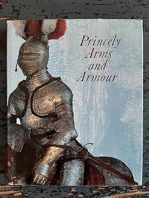 Immagine del venditore per Princely Arms and Armour - A Selection from the Dresden Colletion venduto da Versandantiquariat Cornelius Lange