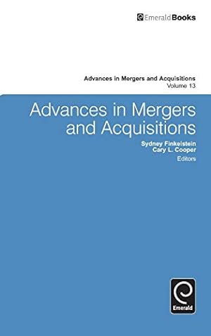 Bild des Verkufers fr Advances in Mergers and Acquisitions (Advances in Mergers & Acquisitions): 13 (Advances in Mergers and Acquisitions, 13) zum Verkauf von WeBuyBooks