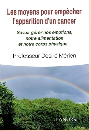 Les moyens pour empêcher l'apparition d'un cancer : Savoir gérer nos émotions, notre alimentation...