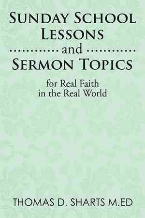 Bild des Verkufers fr Sunday School Lessons and Sermon Topics for Real Faith in the Real World zum Verkauf von GreatBookPrices