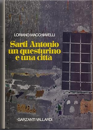 Immagine del venditore per Sarti Antonio un questurino e una citt - Loriano Macchiavelli venduto da libreria biblos