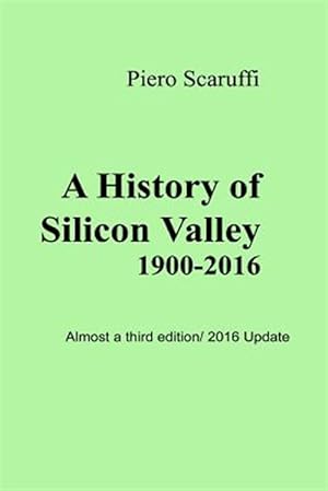 Immagine del venditore per History of Silicon Valley : Almost a 3rd Edition - 2015 Update venduto da GreatBookPrices