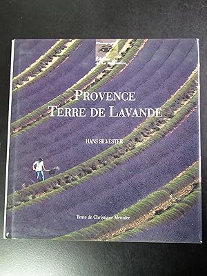 Seller image for Hans Silvester. Provence Terre de Lavande. Editions de La Martiniere 1995. for sale by Amarcord libri