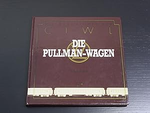 Seller image for Die Geschichte Der CIWL - Die Pullman-Wagen for sale by Bradley Ross Books