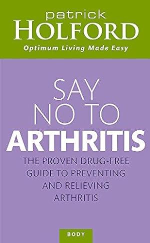 Seller image for Say No to Arthritis (Optimum Nutrition Handbook) for sale by WeBuyBooks
