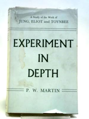 Seller image for Experiment In Depth: A Study Of The Work Of Jung, Eliot And Toynbee for sale by World of Rare Books