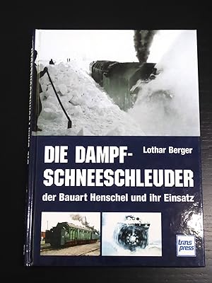 Die Dampf-Schneeschleuder der Bauart Henschel und ihr Einsatz