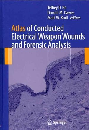 Bild des Verkufers fr Atlas of Conducted Electrical Weapon Wounds and Forensic Analysis zum Verkauf von GreatBookPrices