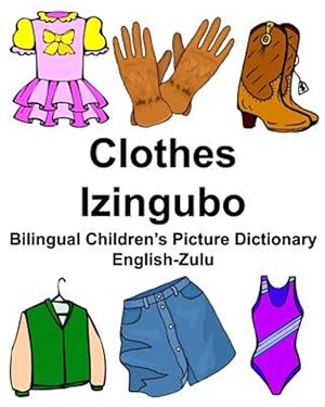 Imagen del vendedor de English-zulu Clothes/Izingubo Bilingual Children's Picture Dictionary a la venta por GreatBookPrices