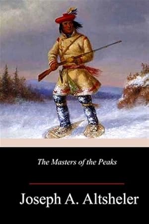 Seller image for The Masters of the Peaks for sale by GreatBookPrices