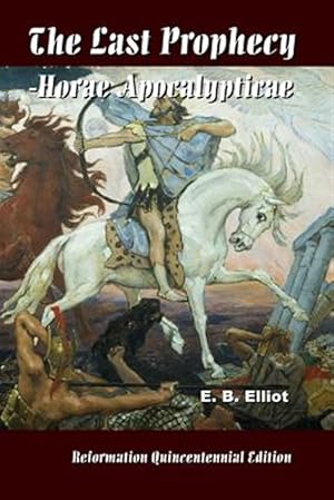 Seller image for The Last Prophecy - Horae Apocalypticae for sale by GreatBookPrices