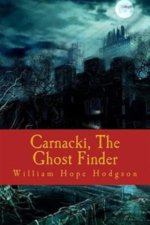 Bild des Verkufers fr Carnacki, the Ghost Finder zum Verkauf von GreatBookPrices