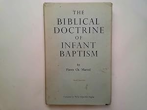 Imagen del vendedor de THE BIBLICAL DOCTRINE OF INFANT BAPTISM: SACRAMENT OF THE COVENANT OF GRACE. a la venta por Goldstone Rare Books