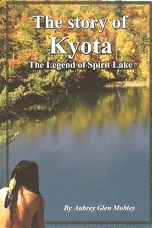 Imagen del vendedor de Story of Kyota : The Legend of Spirit Lake a la venta por GreatBookPrices