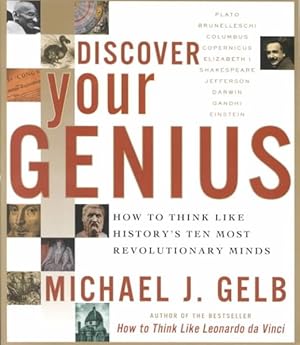 Image du vendeur pour Discover Your Genius : How to Think Like History's Ten Most Revolutionary Minds mis en vente par GreatBookPrices
