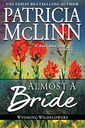 Imagen del vendedor de Almost a Bride: (Wyoming Wildflowers, Book 2) a la venta por GreatBookPrices