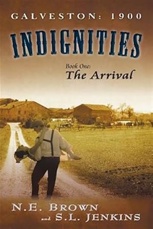 Seller image for Galveston: 1900: Indignities, Book One: The Arrival for sale by GreatBookPrices