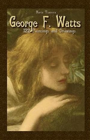 Bild des Verkufers fr George F. Watts : 122 Paintings and Drawings zum Verkauf von GreatBookPrices