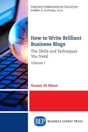 Seller image for How to Write Brilliant Business Blogs : The Skills and Techniques You Need for sale by GreatBookPrices