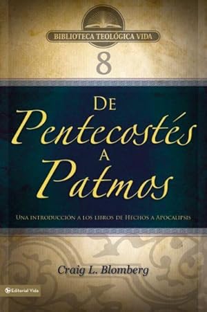 Imagen del vendedor de De Pentecosts a Patmos/ From Pentecost to Patmos : Una introduccin a los libros de hechos a apocalipsis/ An Introduction to Acts through Revelation -Language: spanish a la venta por GreatBookPrices