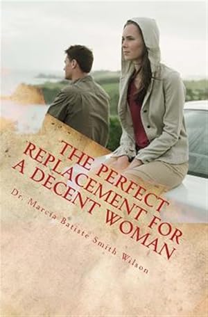 Imagen del vendedor de Perfect Replacement for a Decent Woman a la venta por GreatBookPrices