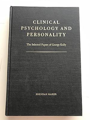 Clinical Psychology and Personality: The Selected Papers of George Kelly