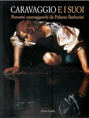 Immagine del venditore per Caravaggio e i suoi. Percorsi caravaggeschi da Palazzo Barberini venduto da Il Salvalibro s.n.c. di Moscati Giovanni