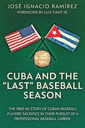 Imagen del vendedor de Cuba and the Last Baseball Season a la venta por GreatBookPrices