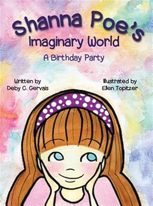 Bild des Verkufers fr Shanna Poe's Imaginary World a Birthday Party zum Verkauf von GreatBookPrices