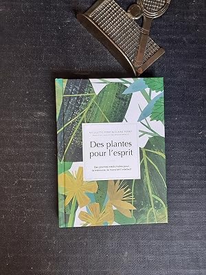 Des plantes pour l'esprit - Des plantes médicinales pour la mémoire, le moral et l'intellect