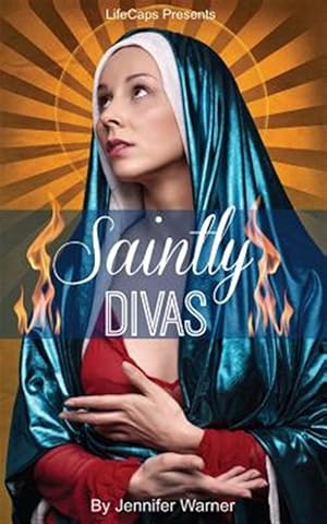 Bild des Verkufers fr Saintly Divas : 10 Women Who Revolutionized Christianity zum Verkauf von GreatBookPrices