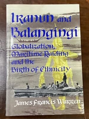Imagen del vendedor de Iranun and Balangingi: Globalization, Maritime Raiding and the Birth of Ethnicity a la venta por Big Reuse