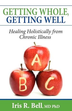 Immagine del venditore per Getting Whole, Getting Well : Healing Holistically from Chronic Illness venduto da GreatBookPrices