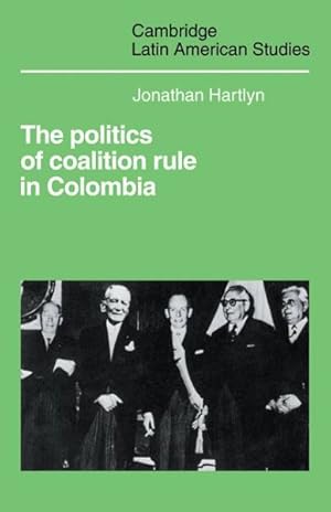 Bild des Verkufers fr Politics of Coalition Rule in Colombia zum Verkauf von GreatBookPrices