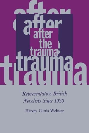 Seller image for After the Trauma : Representative British Novelists Since 1920 for sale by GreatBookPrices