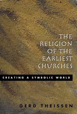 Seller image for Religion of the Earliest Churches : Creating a Symbolic World for sale by GreatBookPrices