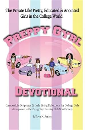 Seller image for Preppy Gyrl Devotional: Campus Life Scriptures & Daily Living Reflections for College Girls (Companion to the Preppy Gyrl Country Club Novel S for sale by GreatBookPrices