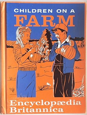 Seller image for Children on a farm (Encyclopaedia Britannica true-to-life books) for sale by Drew