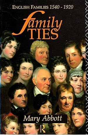 Seller image for Family Ties: English Families 1540-1920 for sale by Pendleburys - the bookshop in the hills