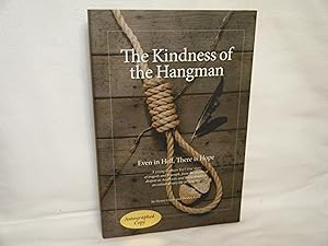 Seller image for The Kindness of the Hangman Even in Hell, There is Hope for sale by curtis paul books, inc.