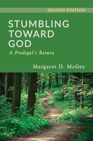 Seller image for Stumbling Toward God : A Prodigal's Return for sale by GreatBookPrices