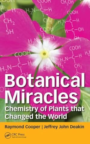 Imagen del vendedor de Botanical Miracles : Chemistry of Plants That Changed the World a la venta por GreatBookPrices