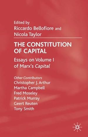 Imagen del vendedor de Constitution of Capital : Essays on Volume I of Marx's Capital a la venta por GreatBookPrices