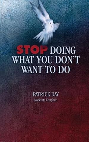 Bild des Verkufers fr Stop Doing What You Don't Want to Do zum Verkauf von GreatBookPrices