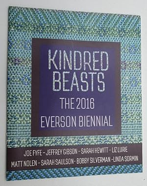 Imagen del vendedor de Kindred Beasts, the 2016 Everson Biennial a la venta por Ivy Ridge Books/Scott Cranin