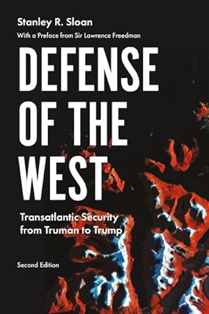 Imagen del vendedor de Defense of the West : Transatlantic Security from Truman to Trump a la venta por GreatBookPrices